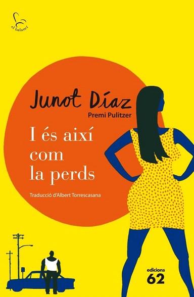 I ÉS AIXÍ COM LA PERDS | 9788429771190 | JUNOT DIAZ | Llibres Parcir | Llibreria Parcir | Llibreria online de Manresa | Comprar llibres en català i castellà online