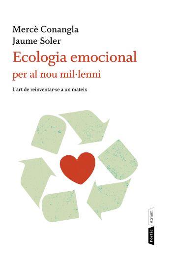 ECOLOGIA EMOCIONAL PER AL NOU MILENI | 9788498091823 | CONANGLA SOLER | Llibres Parcir | Llibreria Parcir | Llibreria online de Manresa | Comprar llibres en català i castellà online