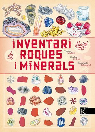 INVENTARI IL·LUSTRAT DE ROQUES I MINERALS | 9788418558993 | ALADJIDI, VIRGINIE/PELLISSIER, CAROLINE | Llibres Parcir | Llibreria Parcir | Llibreria online de Manresa | Comprar llibres en català i castellà online