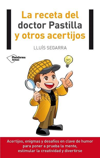 LA RECETA DEL DOCTOR PASTILLA Y OTROS ACERTIJOS | 9788416096053 | SEGARRA, LLUÍS | Llibres Parcir | Llibreria Parcir | Llibreria online de Manresa | Comprar llibres en català i castellà online