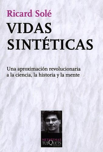 Vidas sintéticas | 9788483833926 | Solé, Ricard | Llibres Parcir | Llibreria Parcir | Llibreria online de Manresa | Comprar llibres en català i castellà online