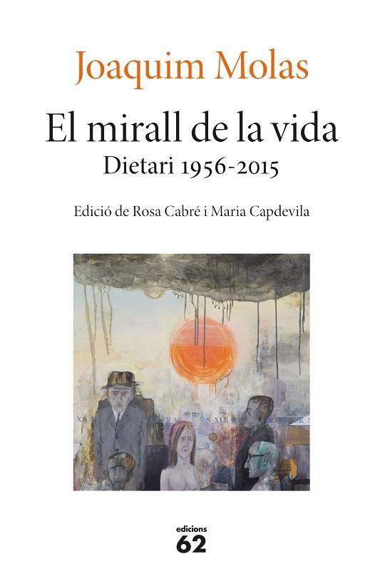 EL MIRALL DE LA VIDA. DIETARI 1956-2015 | 9788429779660 | MOLAS, JOAQUIM | Llibres Parcir | Llibreria Parcir | Llibreria online de Manresa | Comprar llibres en català i castellà online