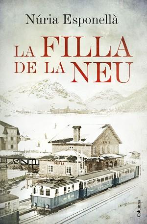 LA FILLA DE LA NEU | 9788466420402 | NÚRIA ESPONELLÀ | Llibres Parcir | Llibreria Parcir | Llibreria online de Manresa | Comprar llibres en català i castellà online