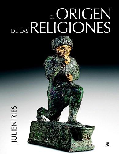 EL ORIGEN DE LAS RELIGIONES | 9788466231961 | RIES, JULIEN | Llibres Parcir | Llibreria Parcir | Llibreria online de Manresa | Comprar llibres en català i castellà online