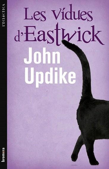 LES VIDUES D EASTWICK | 9788498246476 | UPDIKE JOHN | Llibres Parcir | Llibreria Parcir | Llibreria online de Manresa | Comprar llibres en català i castellà online