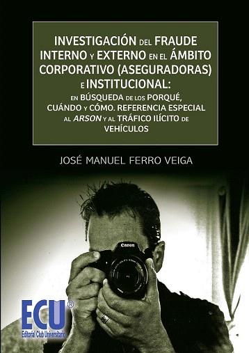 Investigación del fraude interno y externo en el ámbito corporativo (aseguradora | 9788499483290 | Ferro Veiga, José Manuel | Llibres Parcir | Llibreria Parcir | Llibreria online de Manresa | Comprar llibres en català i castellà online