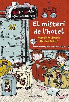 QUIHOHAFET 1. EL MISTERI DE L' HOTEL | 9788416522712 | MARTIN WIDMARK/HELENA WILLIS | Llibres Parcir | Llibreria Parcir | Llibreria online de Manresa | Comprar llibres en català i castellà online