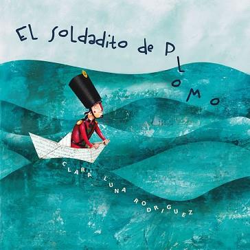 EL SOLDADITO DE PLOMO | 9788460680635 | LUNA RODRIGUEZ, CLARA | Llibres Parcir | Llibreria Parcir | Llibreria online de Manresa | Comprar llibres en català i castellà online