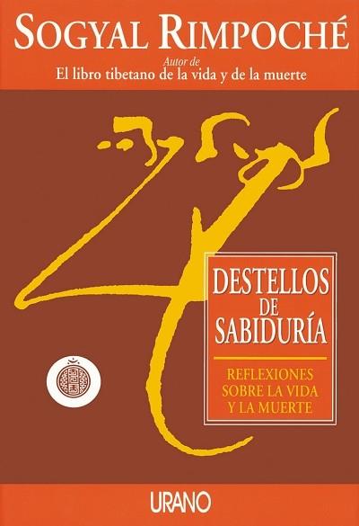 DESTELLOS DE SABIDURIA | 9788479531447 | SOGYAL RIMPOCHE | Llibres Parcir | Llibreria Parcir | Llibreria online de Manresa | Comprar llibres en català i castellà online