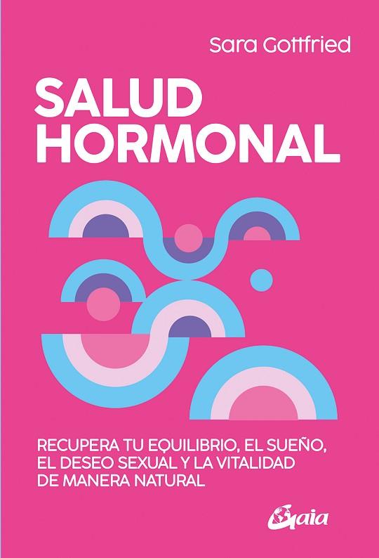 SALUD HORMONAL | 9788411081252 | GOTTFRIED, SARA | Llibres Parcir | Llibreria Parcir | Llibreria online de Manresa | Comprar llibres en català i castellà online