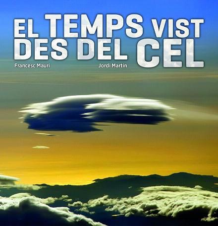 EL TEMPS VIST DES DEL CEL | 9788497859752 | FRANCESC MAURI/JORDI MARTÍN GARCÍA | Llibres Parcir | Llibreria Parcir | Llibreria online de Manresa | Comprar llibres en català i castellà online