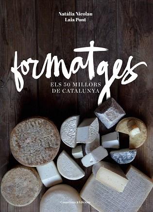 FORMATGES. ELS 50 MILLORS DE CATALUNYA | 9788490343708 | NICOLAU VILELLAS, NATÀLIA/PONT DIEZ , LAIA | Llibres Parcir | Llibreria Parcir | Llibreria online de Manresa | Comprar llibres en català i castellà online