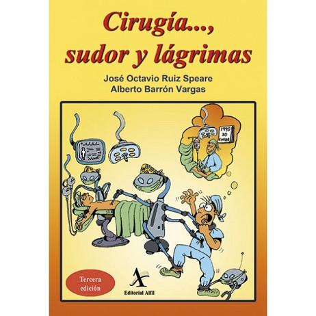 CIRUGÍA..., SUDOR Y LÁGRIMAS | PODI63154 | RUIZ SPEARE  JOSÉ OCTAVIO | Llibres Parcir | Llibreria Parcir | Llibreria online de Manresa | Comprar llibres en català i castellà online