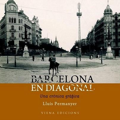 BARCELONA EN DIAGONAL una cronica grafica | 9788483306260 | LLUIS PERMANYER | Llibres Parcir | Librería Parcir | Librería online de Manresa | Comprar libros en catalán y castellano online