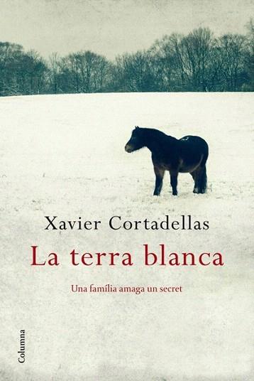 LA TERRA BLANCA una familia amaga un secret | 9788466411806 | XAVIER CORTADELLAS | Llibres Parcir | Llibreria Parcir | Llibreria online de Manresa | Comprar llibres en català i castellà online