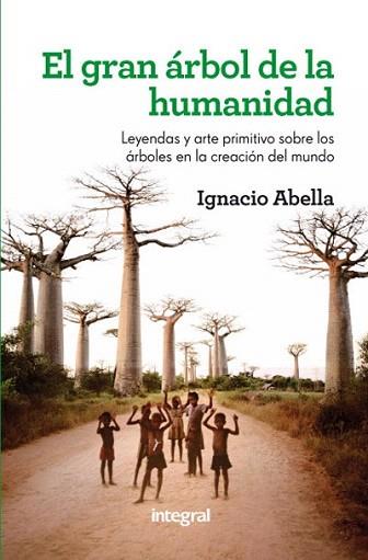 El gran árbol de la humanidad | 9788415541349 | ABELLA MINA, IGNACIO | Llibres Parcir | Llibreria Parcir | Llibreria online de Manresa | Comprar llibres en català i castellà online