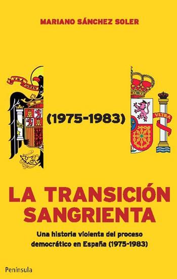 LA TRANSICION SANGRIENTA historia violenta proceso dem Espa | 9788499420011 | MARIANO SANCHEZ SOLER | Llibres Parcir | Llibreria Parcir | Llibreria online de Manresa | Comprar llibres en català i castellà online