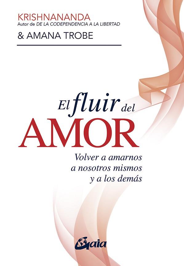 EL FLUIR DEL AMOR | 9788484459514 | KRISHNANANDA/TROBE, AMANA | Llibres Parcir | Llibreria Parcir | Llibreria online de Manresa | Comprar llibres en català i castellà online