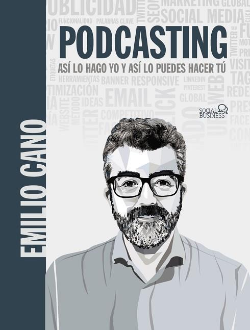 PODCASTING. ASÍ LO HAGO YO Y ASÍ LO PUEDES HACER TÚ | 9788441544871 | CANO MOLINA, EMILIO | Llibres Parcir | Llibreria Parcir | Llibreria online de Manresa | Comprar llibres en català i castellà online