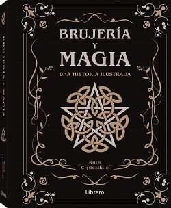 BRUJERIA Y MAGIA | 9788411540810 | CLYDESDALE, RUTH | Llibres Parcir | Llibreria Parcir | Llibreria online de Manresa | Comprar llibres en català i castellà online