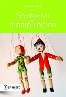 SOBREVIVIR A LA MANIPULACION | 9788427131927 | NICOMENEDES NARANJO | Llibres Parcir | Llibreria Parcir | Llibreria online de Manresa | Comprar llibres en català i castellà online