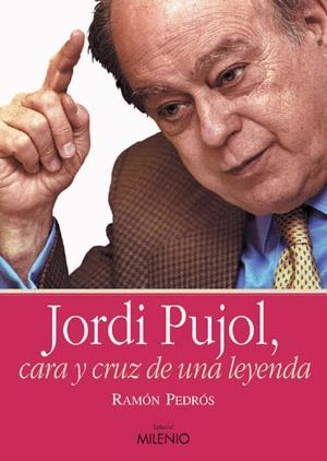 JORDI PUJOL CARA Y CRUZ DE UNA LEYENDA | 9788497431040 | PEDROS RAMON | Llibres Parcir | Llibreria Parcir | Llibreria online de Manresa | Comprar llibres en català i castellà online