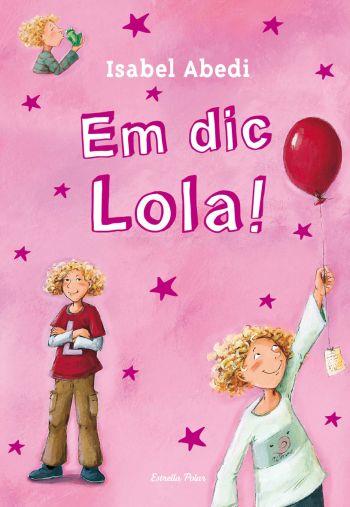 EM DIC LOLA | 9788499323459 | ISABEL ABEDI | Llibres Parcir | Llibreria Parcir | Llibreria online de Manresa | Comprar llibres en català i castellà online