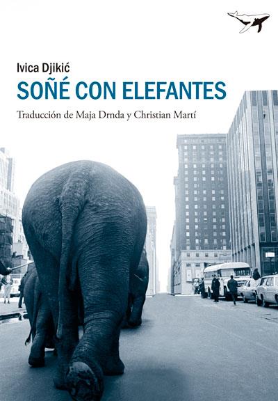 Soñé con elefantes | 9788494062711 | Djikic, Ivika | Llibres Parcir | Llibreria Parcir | Llibreria online de Manresa | Comprar llibres en català i castellà online