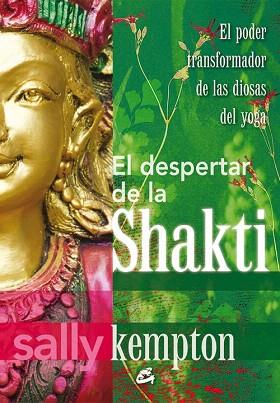 EL DESPERTAR DE LA SHAKTI | 9788484454977 | KEMPTON, SALLY | Llibres Parcir | Llibreria Parcir | Llibreria online de Manresa | Comprar llibres en català i castellà online