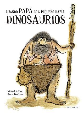 CUANDO PAPÁ ERA PEQUEÑO HABÍA DINOSAURIOS | 9788426394743 | VICENT MALONE | Llibres Parcir | Librería Parcir | Librería online de Manresa | Comprar libros en catalán y castellano online