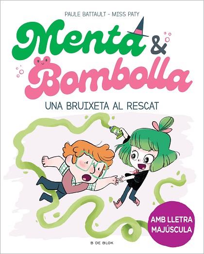 MENTA I BOMBOLLA 4 - UNA BRUIXETA AL RESCAT | 9788419378187 | BATTAULT, PAULE / MISS PATY | Llibres Parcir | Llibreria Parcir | Llibreria online de Manresa | Comprar llibres en català i castellà online