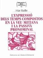 L'EXPRESSIO DELS TEMPS COMPOSTOS VEU MITJANA I PASSIVA | 9788484154334 | BATLLE | Llibres Parcir | Llibreria Parcir | Llibreria online de Manresa | Comprar llibres en català i castellà online