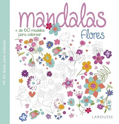 MANDALAS. FLORES | 9788416368938 | LAROUSSE EDITORIAL | Llibres Parcir | Llibreria Parcir | Llibreria online de Manresa | Comprar llibres en català i castellà online