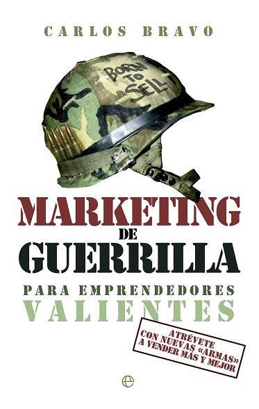 MARKETING DE GUERRILLA PARA EMPRENDEDORES VALIENTES | 9788499709345 | BRAVO SÁNCHEZ, JUAN CARLOS | Llibres Parcir | Llibreria Parcir | Llibreria online de Manresa | Comprar llibres en català i castellà online