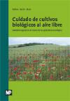 CUIDADO DE CULTIVOS BIOLOGICOS AL AIRE LIBRE | 9788484765110 | Kuhne, Stefan | Llibres Parcir | Llibreria Parcir | Llibreria online de Manresa | Comprar llibres en català i castellà online