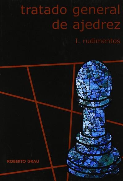 TRATADO GENERAL DE AJEDREZ VOL.1 | 9788493478629 | GRAU, ROBERTO | Llibres Parcir | Llibreria Parcir | Llibreria online de Manresa | Comprar llibres en català i castellà online