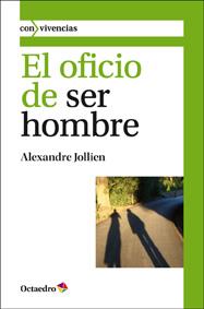 El oficio de ser hombre | 9788499212180 | Jollien, Alexandre | Llibres Parcir | Llibreria Parcir | Llibreria online de Manresa | Comprar llibres en català i castellà online