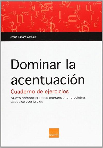 DOMINAR LA ACENTUACIÓN | 9788415218555 | TABARA CARBAJO, JESÚS | Llibres Parcir | Llibreria Parcir | Llibreria online de Manresa | Comprar llibres en català i castellà online