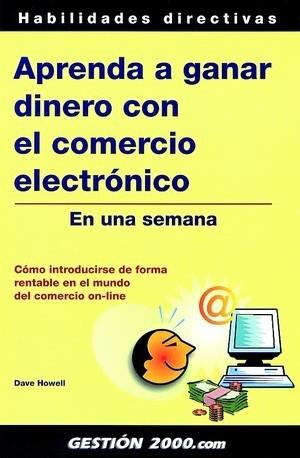 APRENDA A GANAR DINERO COMERCIO ELECTRONICO | 9788480887250 | HOWELL DAVE | Llibres Parcir | Llibreria Parcir | Llibreria online de Manresa | Comprar llibres en català i castellà online