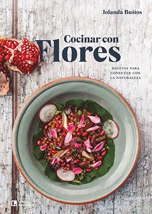 COCINAR CON FLORES | 9788418735066 | BUSTOS CABEZUELO, IOLANDA | Llibres Parcir | Llibreria Parcir | Llibreria online de Manresa | Comprar llibres en català i castellà online