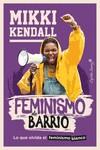 FEMINISMO DE BARRIO | 9788412457872 | KENDALL, MIKKI | Llibres Parcir | Llibreria Parcir | Llibreria online de Manresa | Comprar llibres en català i castellà online