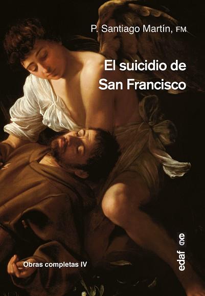 EL SUICIDIO DE SAN FRANCISCO | 9788441438217 | MARTíN RODRíGUEZ, P. SANTIAGO | Llibres Parcir | Llibreria Parcir | Llibreria online de Manresa | Comprar llibres en català i castellà online