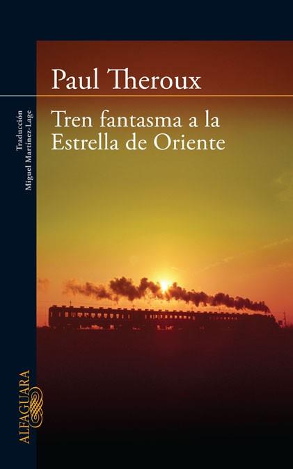 TREN FANTASMA A LA ESTRELLA DE ORIENTE | 9788420405865 | PAUL THEROUX | Llibres Parcir | Llibreria Parcir | Llibreria online de Manresa | Comprar llibres en català i castellà online