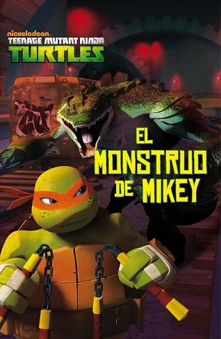 LAS TORTUGAS NINJA. EL MONSTRUO DE MIKEY | 9788408144878 | LAS TORTUGAS NINJA | Llibres Parcir | Llibreria Parcir | Llibreria online de Manresa | Comprar llibres en català i castellà online