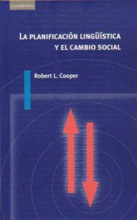 LA PLANIFICACION LINGUISTICA Y EL CAMBIO SOCIAL | 9788483230183 | ROBERT L, COOPER | Llibres Parcir | Llibreria Parcir | Llibreria online de Manresa | Comprar llibres en català i castellà online