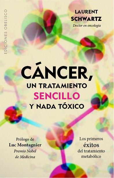 CÁNCER, UN TRATAMIENTO SENCILLO Y NADA TÓXICO | 9788491111894 | SCHWARTZ, LAURENT | Llibres Parcir | Llibreria Parcir | Llibreria online de Manresa | Comprar llibres en català i castellà online