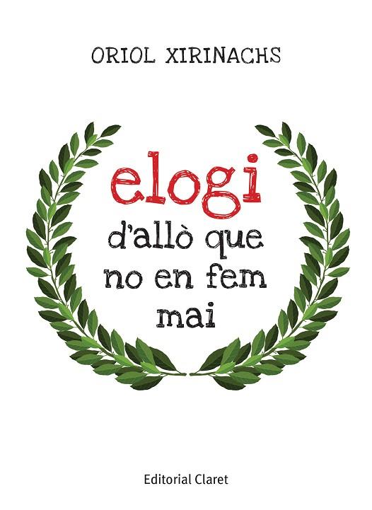 ELOGI D'ALLÒ QUE NO EN FEM MAI | 9788491363446 | XIRINACHS BENAVENT, ORIOL | Llibres Parcir | Llibreria Parcir | Llibreria online de Manresa | Comprar llibres en català i castellà online