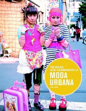 100 IDEAS QUE CAMBIARON LA MODA URBANA | 9788498017441 | SIMS, JOSH | Llibres Parcir | Llibreria Parcir | Llibreria online de Manresa | Comprar llibres en català i castellà online