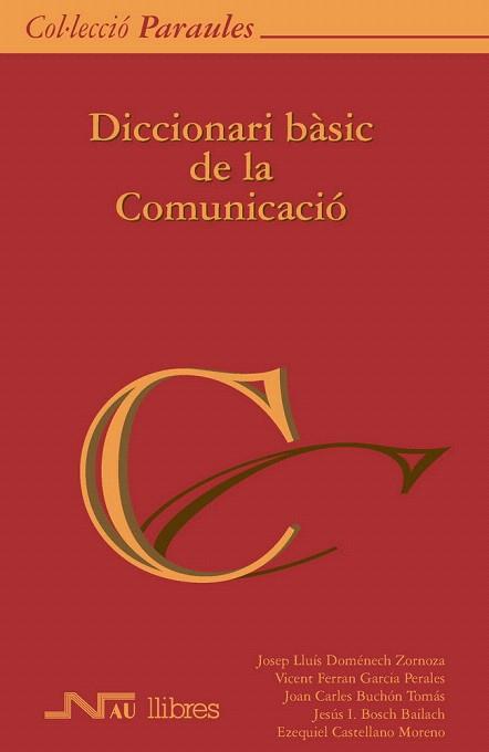 DICCIONARI BASIC DE LA COMUNICACIO | 9788476426661 | DOMENECH JOSEP LLUIS | Llibres Parcir | Llibreria Parcir | Llibreria online de Manresa | Comprar llibres en català i castellà online