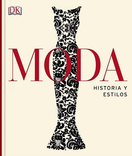 MODA. HISTORIA Y ESTILOS | 9781409341802 | DK | Llibres Parcir | Llibreria Parcir | Llibreria online de Manresa | Comprar llibres en català i castellà online